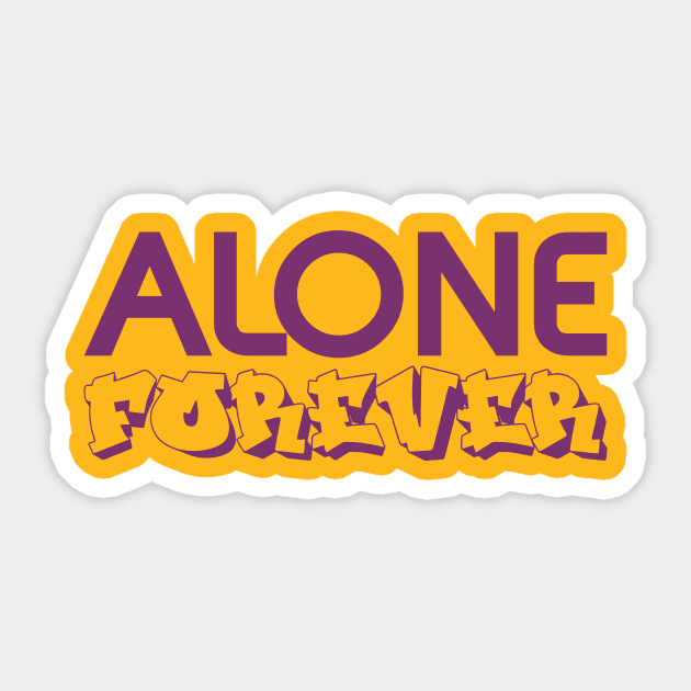 Alone Forever | Single Love Funny Anti Valentine's Day Sticker by Selva_design14